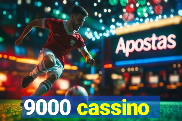 9000 cassino